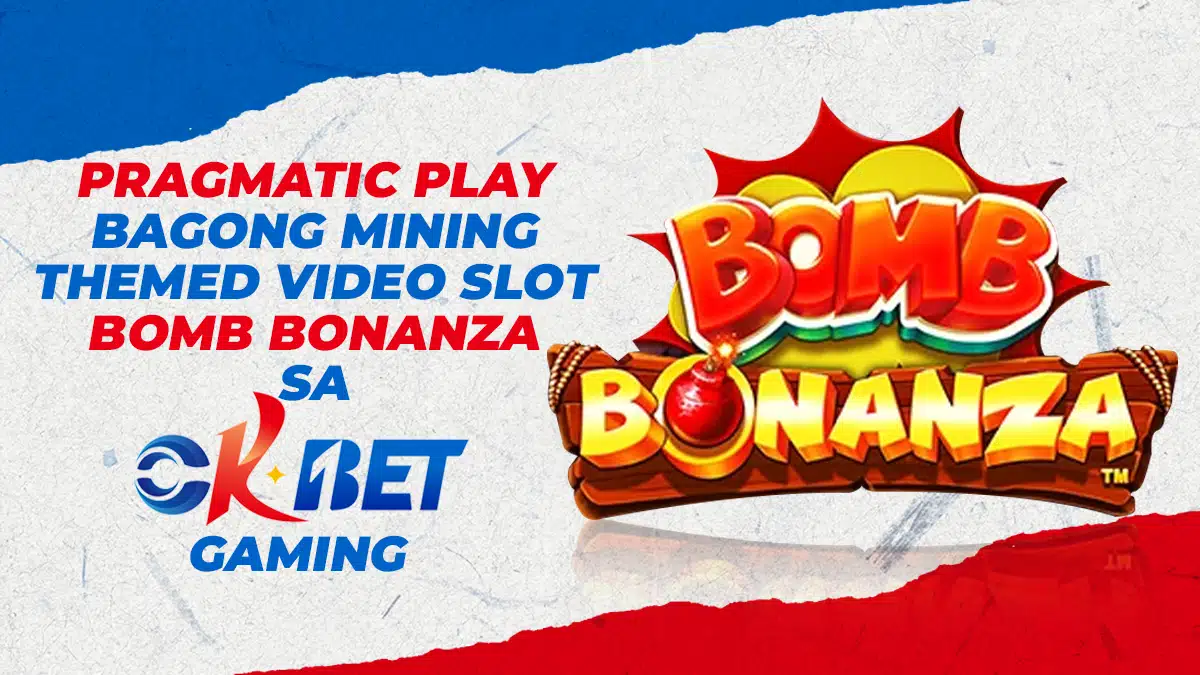 Pragmatic Play Bagong Mining-themed Video Slot Bomb Bonanza sa Okbet Gaming