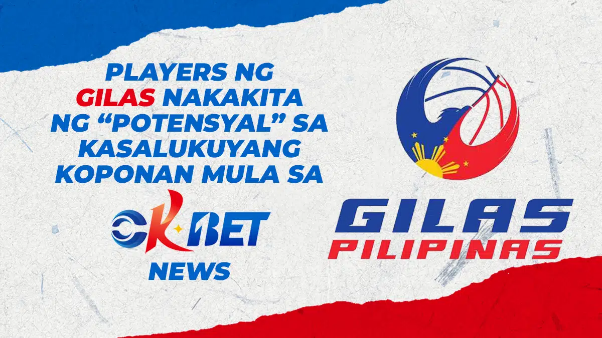 Players ng Gilas Nakakita ng “Potensyal” sa Kasalukuyang Koponan Mula sa OKBet News